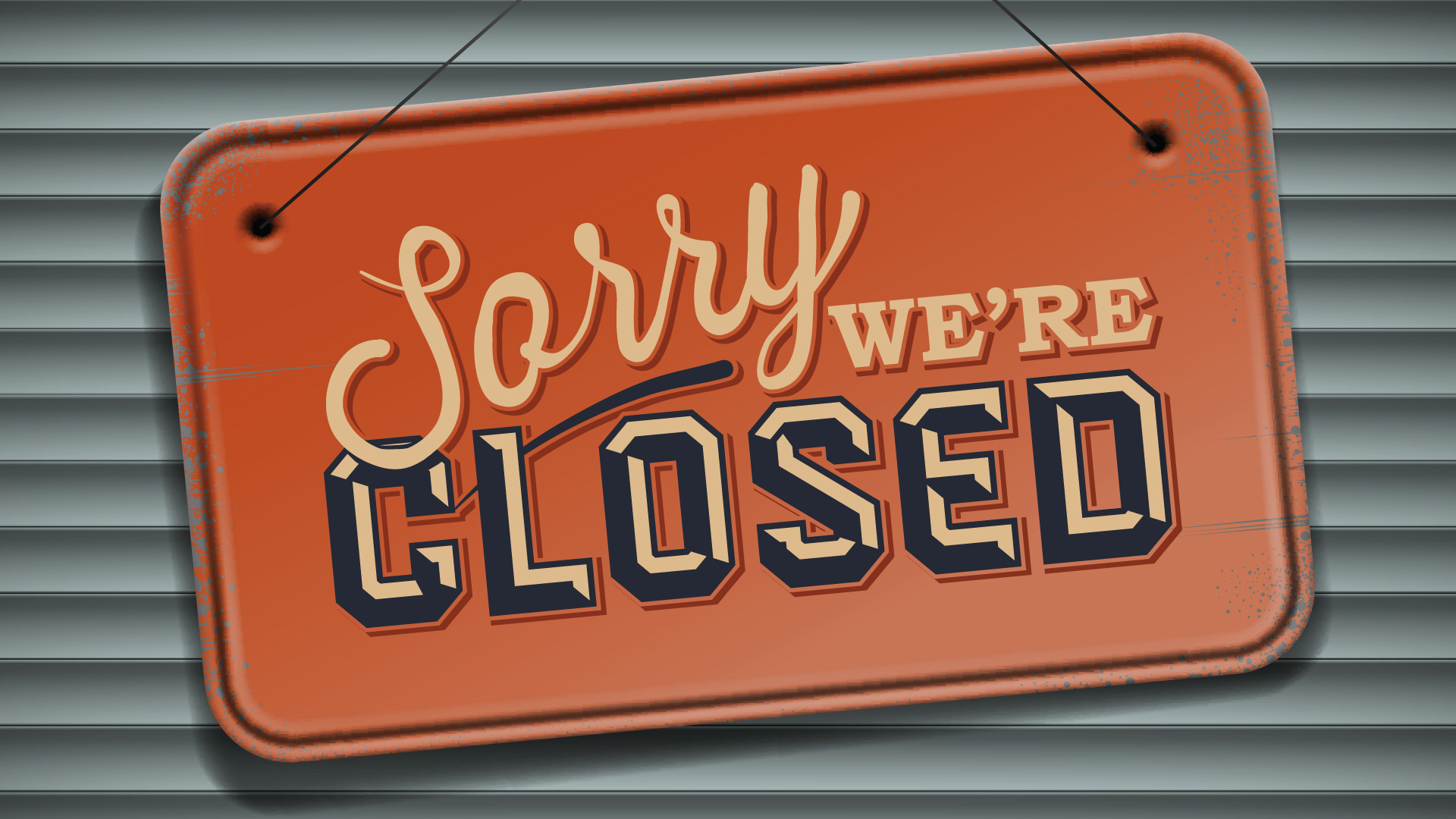 sorry we are closed